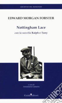 Nottingham lace libro di Forster Edward Morgan; Lamarra A. (cur.)