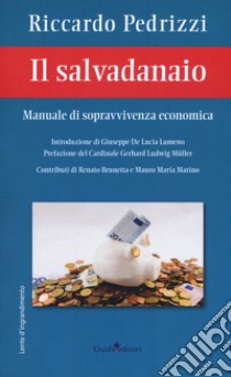 Il salvadanaio. Manuale di sopravvivenza economica libro di Pedrizzi Riccardo