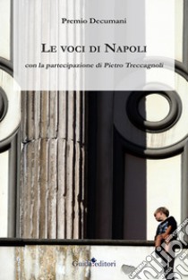 Le voci di Napoli libro di Pizzi C. (cur.)