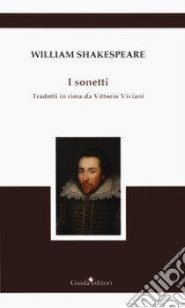 I sonetti libro di Shakespeare William