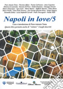 Napoli in love. Vol. 5 libro di Toma P. A. (cur.)