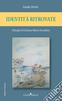 Identità ritrovate libro di Parisi Guido