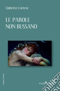 Le parole non bussano libro di Cortese Umberto