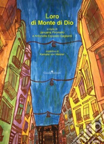 Loro di Monte di Dio libro di Piromallo J. (cur.); Esposito Gagliardi A. (cur.)