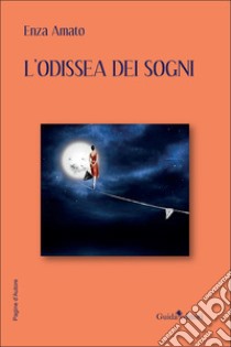 L'odissea dei sogni libro di Amato Enza