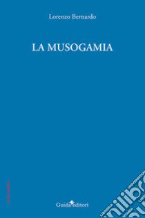 La musogamia libro di Bernardo Lorenzo