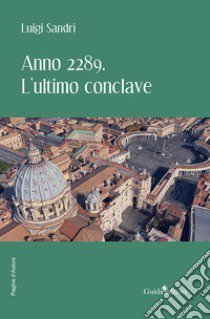 Anno 2289. L'ultimo conclave libro di Sandri Luigi