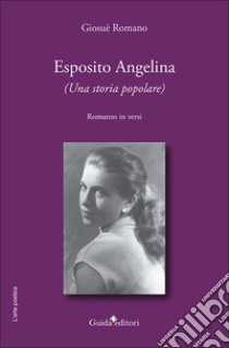 Esposito Angelina. (Una storia popolare) libro di Romano Giosuè