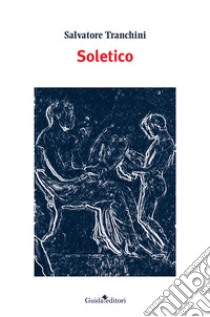 Soletico libro di Tranchini Salvatore