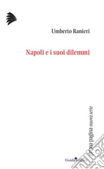 Napoli e i suoi dilemmi libro di Ranieri Umberto