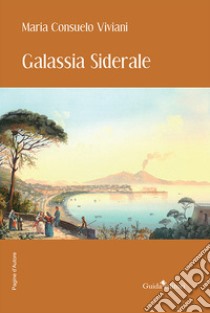 Galassia Siderale libro di Viviani Maria Consuelo