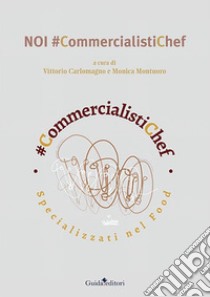 Noi #commercialistichef libro di Carlomagno Vittorio; Montuoro Monica