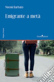 Emigrante a metà libro di Barbato Noemi