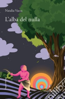 L'alba del nulla libro di Vacca Natalia