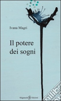 Il potere dei sogni libro di Magri Ivana