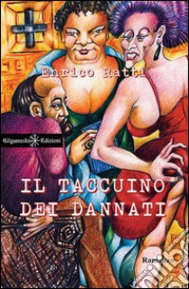 Il taccuino dei dannati libro di Ratti Enrico