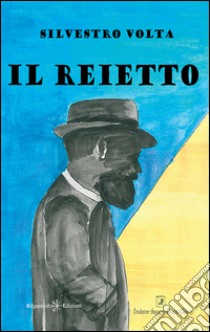 Il reietto. Con Libro in brossura libro di Volta Silvestro