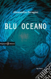 Blu oceano. Con Libro in brossura libro di Perugini Alessandra