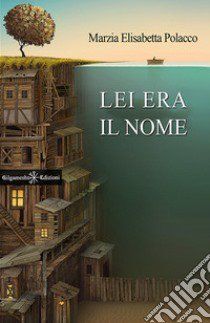 Lei era il nome. Ediz. integrale libro di Polacco Marzia Elisabetta