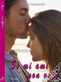 Se mi ami non vale. Ediz. integrale. Con Libro in brossura libro di Guarnaccia Jessica