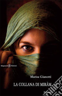 La collana di Miràm. Ediz. integrale. Con Libro in brossura libro di Gianotti Marisa