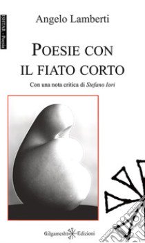 Poesie con il fiato corto. Con Libro in brossura libro di Lamberti Angelo; Iori S. (cur.)
