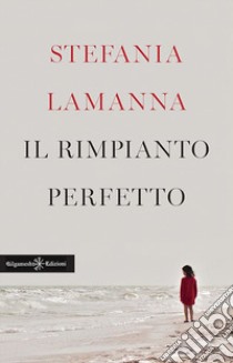 Il rimpianto perfetto. Con Libro in brossura libro di Lamanna Stefania