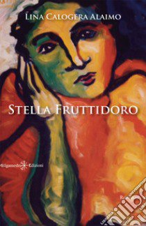 Stella Fruttidoro. Con Libro in brossura libro di Alaimo Lina Calogera