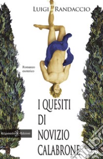 I quesiti di novizio Calabrone. Con Libro in brossura libro di Randaccio Luigi