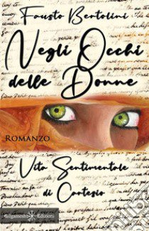 Negli occhi delle donne. Vita sentimentale di Cartesio libro di Bertolini Fausto