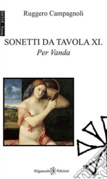 Sonetti da tavola XI. Per Vanda libro di Campagnoli Ruggero