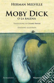 Moby Dick o la balena libro di Melville Herman