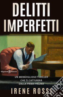 Delitti imperfetti libro di Rossi Irene