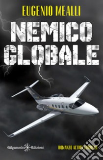 Nemico globale libro di Mealli Eugenio