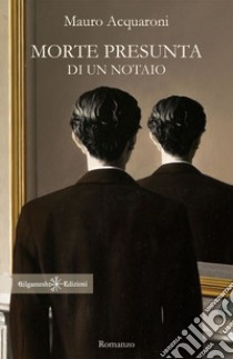 Morte presunta di un notaio libro di Acquaroni Mauro