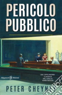 Pericolo pubblico libro di Cheyney Peter