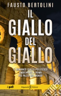 Il giallo del giallo libro di Bertolini Fausto