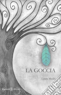 La goccia libro di Medei Laura