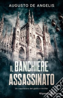 Il banchiere assassinato libro di De Angelis Augusto