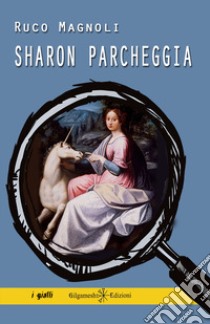 Sharon parcheggia libro di Magnoli Ruco