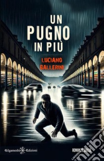 Un pugno in più libro di Ballerini Luciano