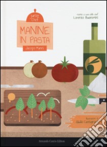 Manine in pasta libro di Manni Jacopo; Buonomini Lorenzo