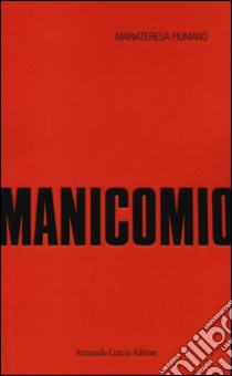 Manicomio libro di Fiumanò Mariateresa