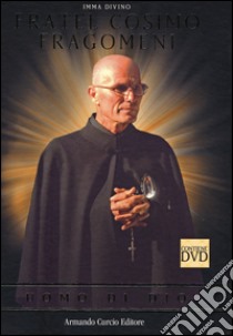 Fratel Cosimo Fragomeni. Uomo di Dio. Con DVD libro di Divino Imma