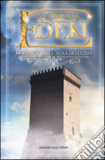 Eden. Romanzo dell'alba dei tempi libro di Azzini Alberto