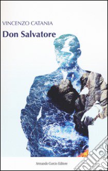 Don Salvatore libro di Catania Vincenzo