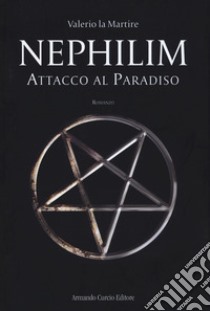 Attacco al paradiso. Nephilim libro di La Martire Valerio