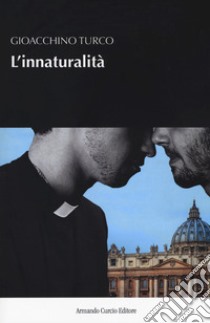 L'innaturalità libro di Turco Gioacchino