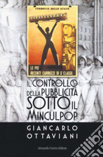 Il controllo della pubblicità sotto il Minculpop libro di Ottaviani Giancarlo