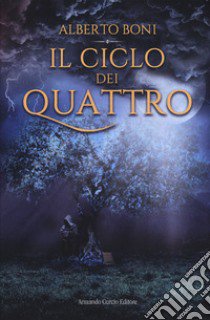 Il ciclo dei quattro libro di Boni Alberto